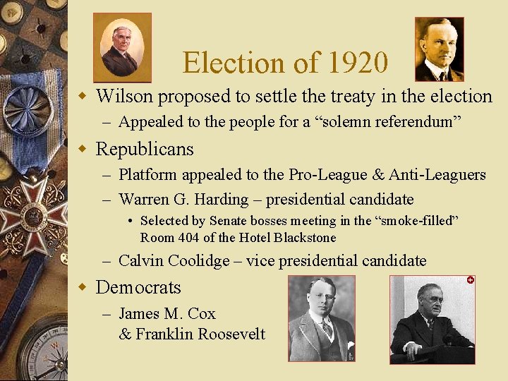 Election of 1920 w Wilson proposed to settle the treaty in the election –