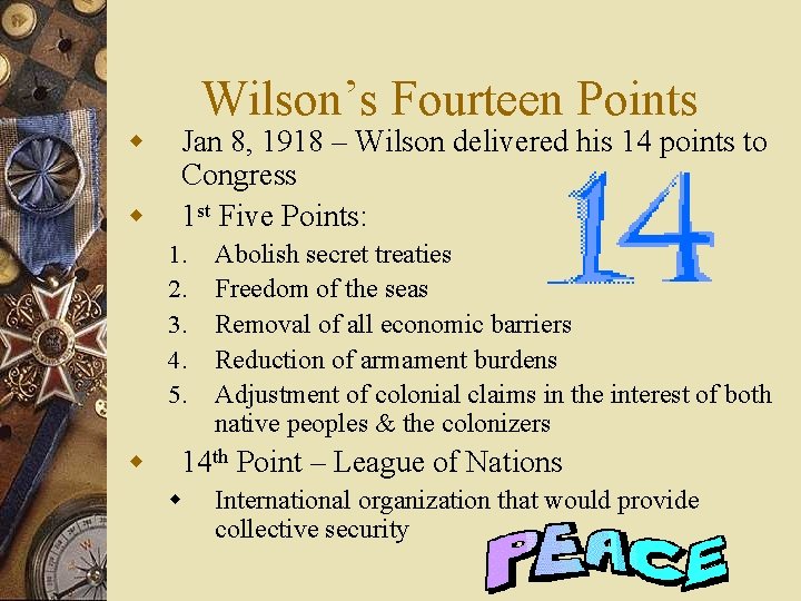 w w Wilson’s Fourteen Points Jan 8, 1918 – Wilson delivered his 14 points