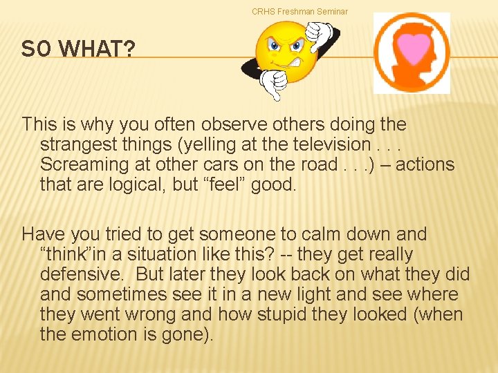 CRHS Freshman Seminar SO WHAT? This is why you often observe others doing the