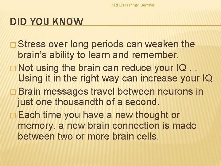 CRHS Freshman Seminar DID YOU KNOW � Stress over long periods can weaken the