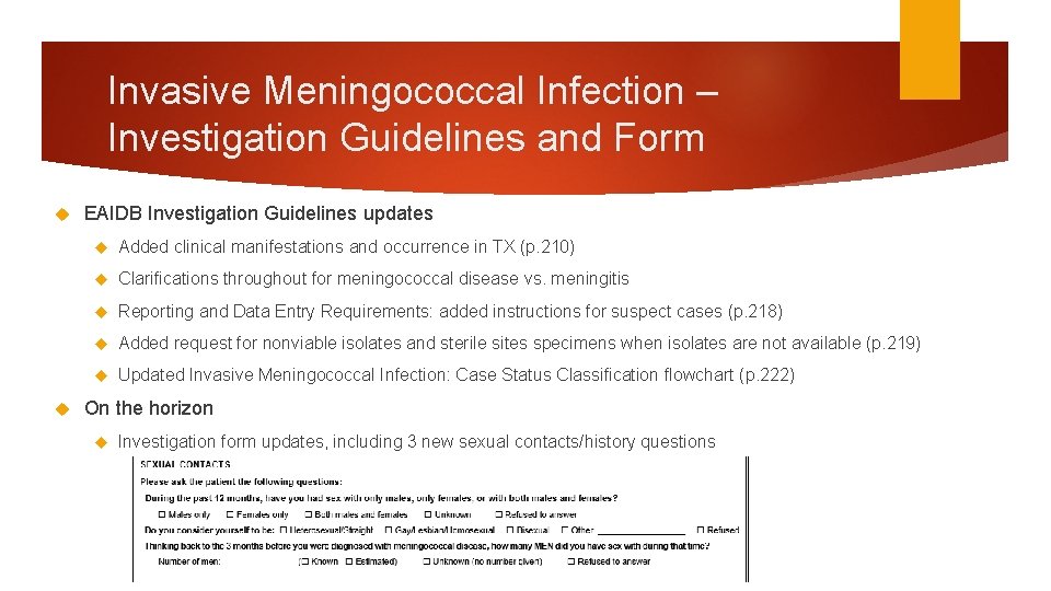 Invasive Meningococcal Infection – Investigation Guidelines and Form EAIDB Investigation Guidelines updates Added clinical