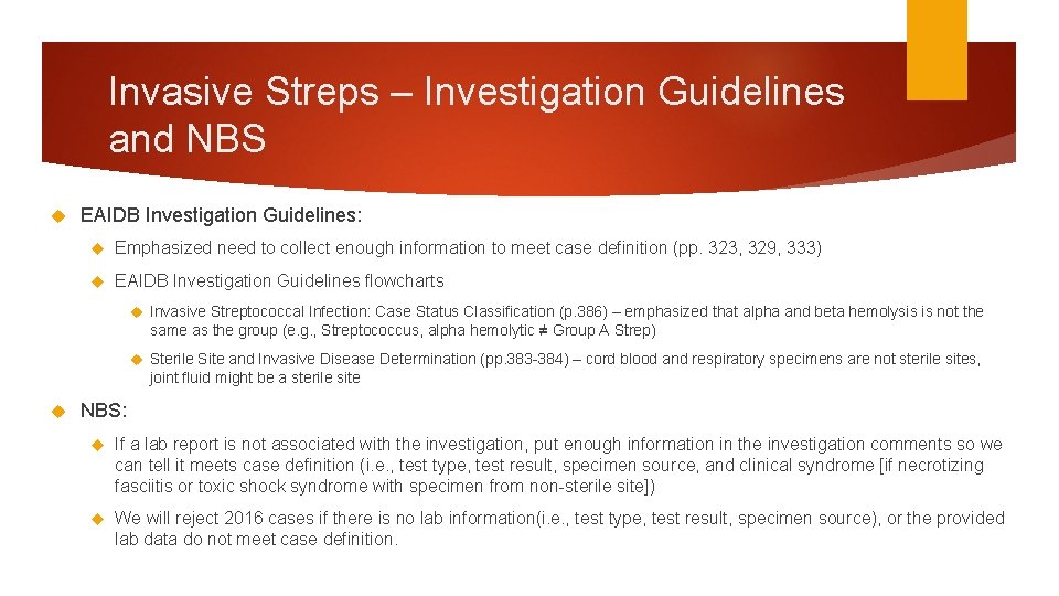 Invasive Streps – Investigation Guidelines and NBS EAIDB Investigation Guidelines: Emphasized need to collect