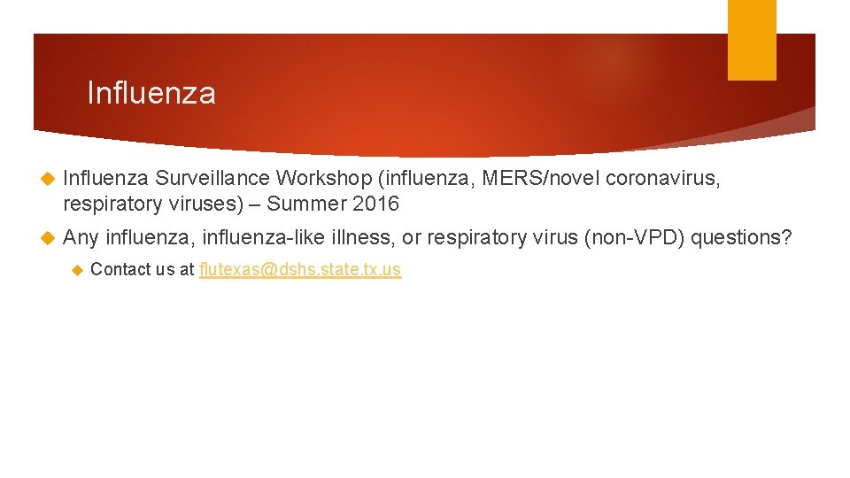 Influenza Surveillance Workshop (influenza, MERS/novel coronavirus, respiratory viruses) – Summer 2016 Any influenza, influenza-like