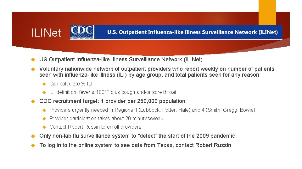 ILINet US Outpatient Influenza-like Illness Surveillance Network (ILINet) Voluntary nationwide network of outpatient providers