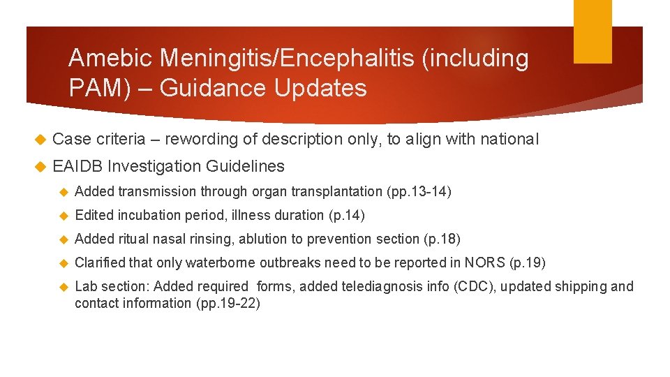 Amebic Meningitis/Encephalitis (including PAM) – Guidance Updates Case criteria – rewording of description only,