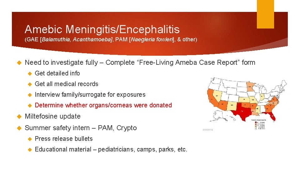 Amebic Meningitis/Encephalitis (GAE [Balamuthia, Acanthamoeba], PAM [Naegleria fowleri], & other) Need to investigate fully