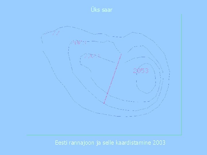 Üks saar Eesti rannajoon ja selle kaardistamine 2003 