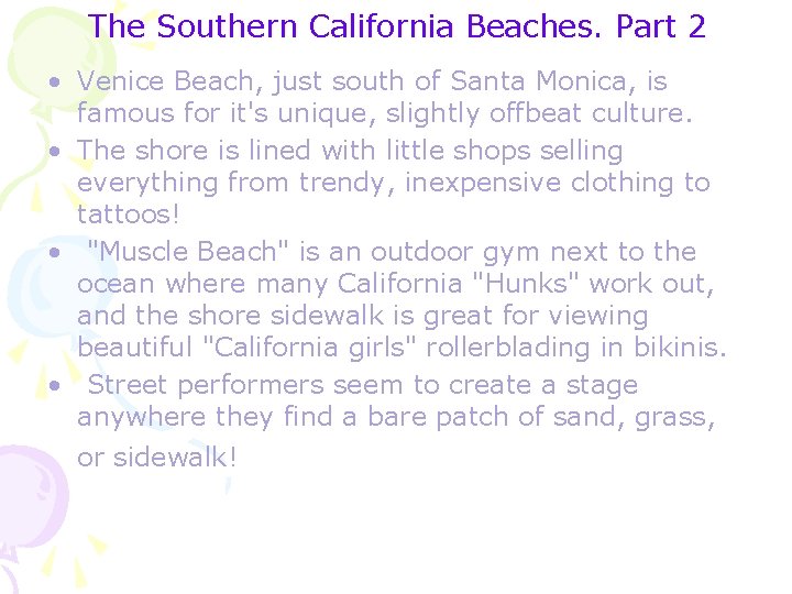 The Southern California Beaches. Part 2 • Venice Beach, just south of Santa Monica,