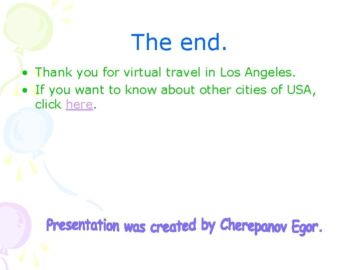 The end. • Thank you for virtual travel in Los Angeles. • If you