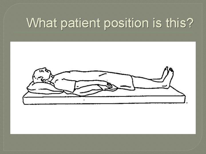 What patient position is this? 