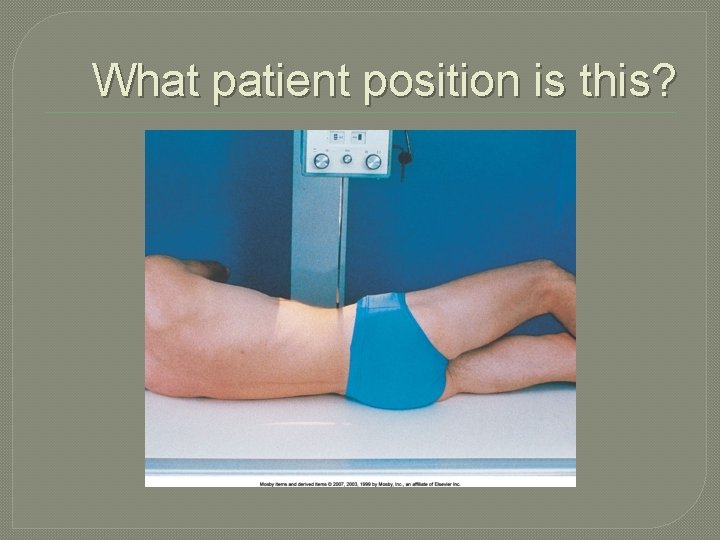 What patient position is this? 