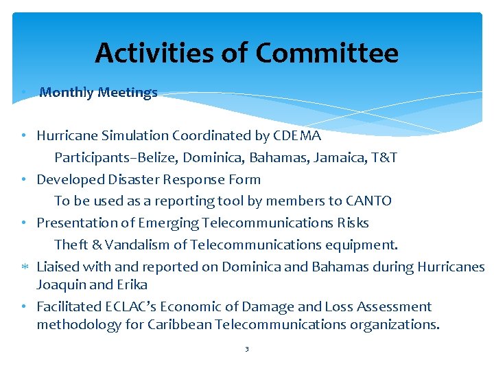 Activities of Committee • Monthly Meetings • Hurricane Simulation Coordinated by CDEMA Participants–Belize, Dominica,