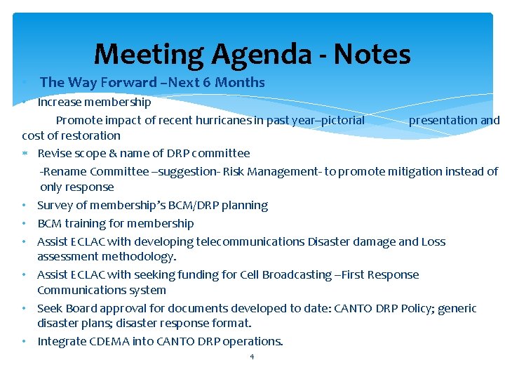 Meeting Agenda - Notes • The Way Forward –Next 6 Months • Increase membership