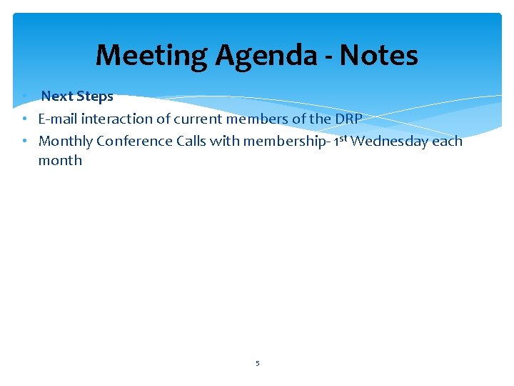 Meeting Agenda - Notes • Next Steps • E-mail interaction of current members of