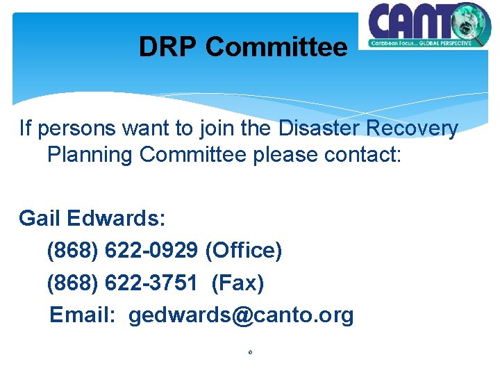 DRP Committee If persons want to join the Disaster Recovery Planning Committee please contact: