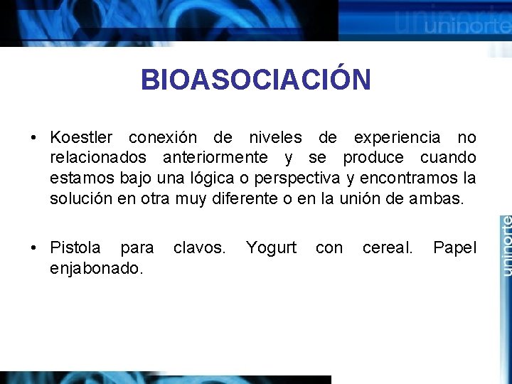 BIOASOCIACIÓN • Koestler conexión de niveles de experiencia no relacionados anteriormente y se produce