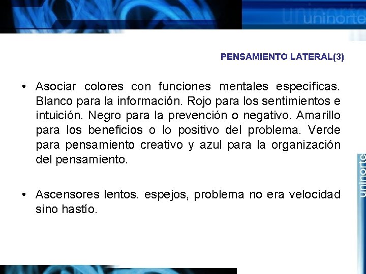 PENSAMIENTO LATERAL(3) • Asociar colores con funciones mentales específicas. Blanco para la información. Rojo
