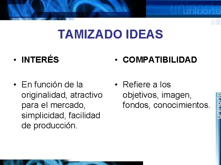 TAMIZADO IDEAS • INTERÉS • COMPATIBILIDAD • En función de la originalidad, atractivo para