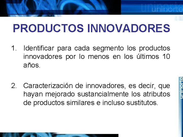 PRODUCTOS INNOVADORES 1. Identificar para cada segmento los productos innovadores por lo menos en