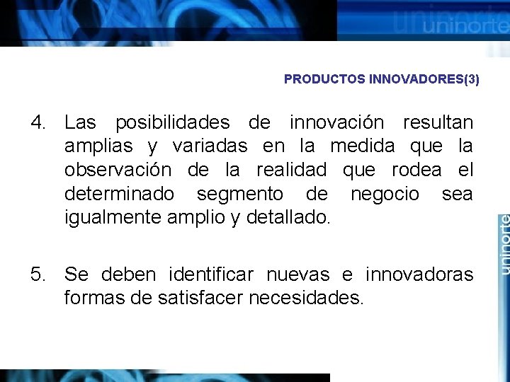 PRODUCTOS INNOVADORES(3) 4. Las posibilidades de innovación resultan amplias y variadas en la medida