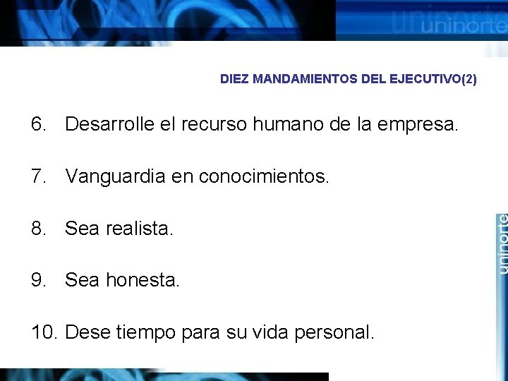 DIEZ MANDAMIENTOS DEL EJECUTIVO(2) 6. Desarrolle el recurso humano de la empresa. 7. Vanguardia