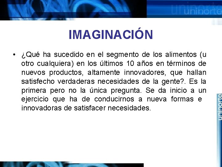 IMAGINACIÓN • ¿Qué ha sucedido en el segmento de los alimentos (u otro cualquiera)