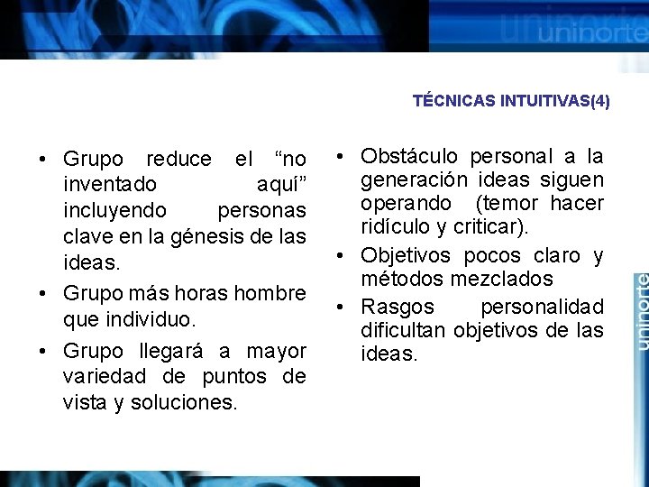 TÉCNICAS INTUITIVAS(4) • Grupo reduce el “no inventado aquí” incluyendo personas clave en la