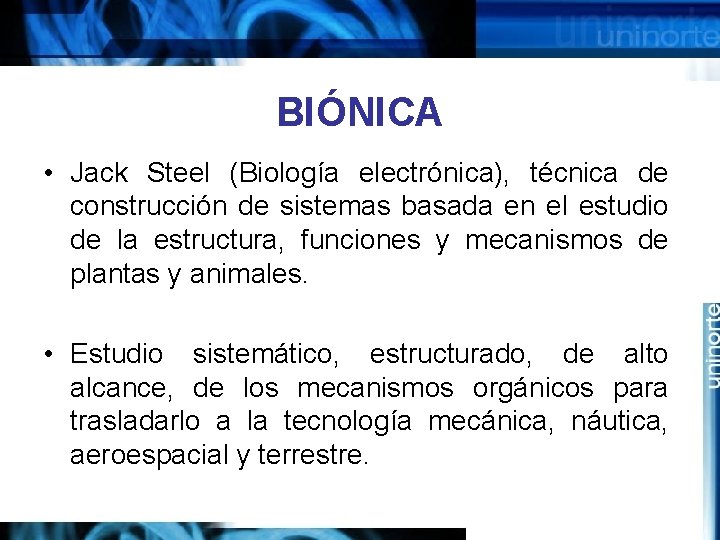 BIÓNICA • Jack Steel (Biología electrónica), técnica de construcción de sistemas basada en el