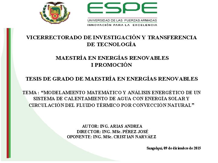 VICERRECTORADO DE INVESTIGACIÓN Y TRANSFERENCIA DE TECNOLOGÍA MAESTRÍA EN ENERGÍAS RENOVABLES I PROMOCIÓN TESIS