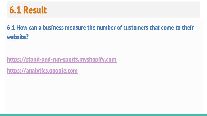 6. 1 Result 6. 1 How can a business measure the number of customers