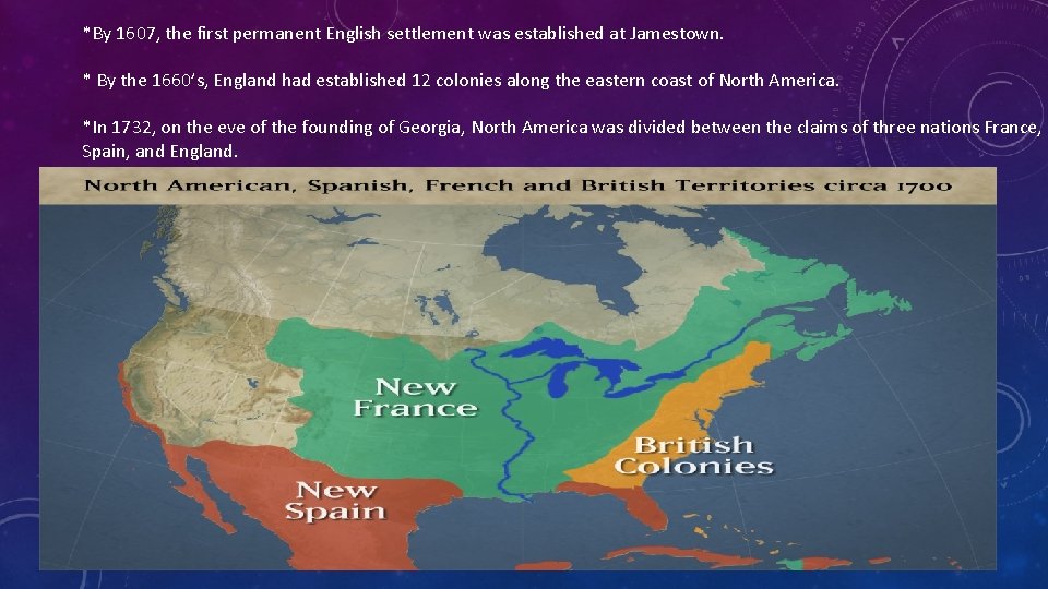 *By 1607, the first permanent English settlement was established at Jamestown. * By the