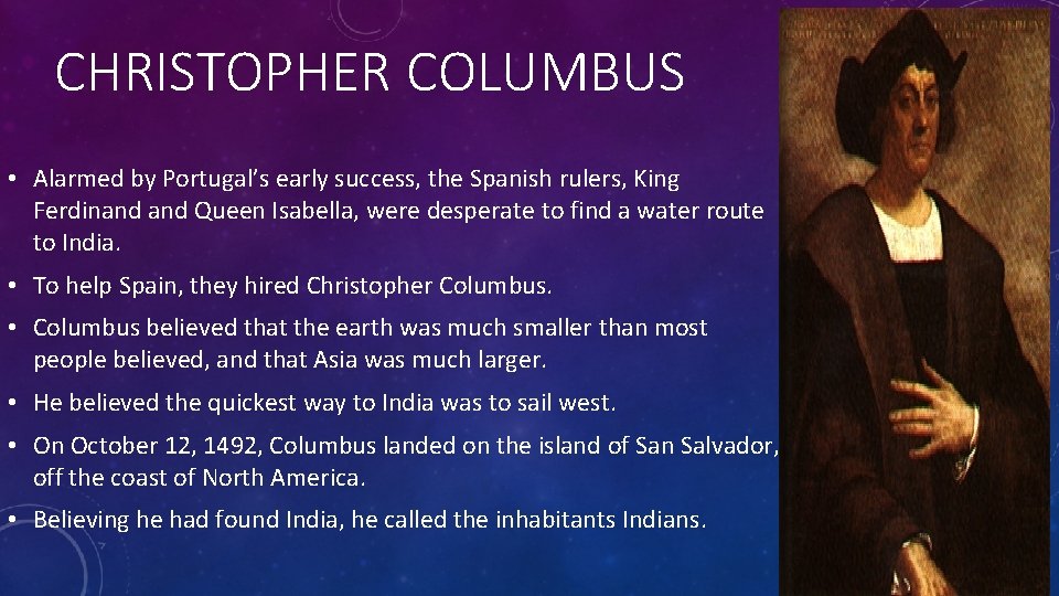 CHRISTOPHER COLUMBUS • Alarmed by Portugal’s early success, the Spanish rulers, King Ferdinand Queen