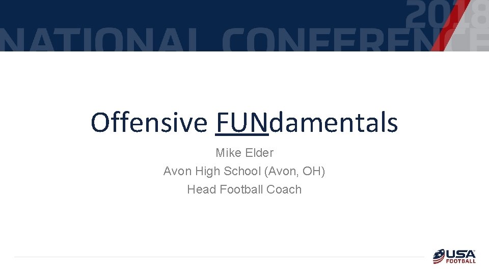 Offensive FUNdamentals Mike Elder Avon High School (Avon, OH) Head Football Coach 