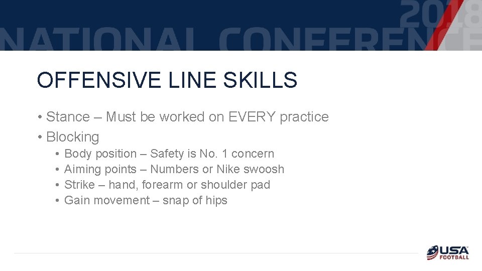 OFFENSIVE LINE SKILLS • Stance – Must be worked on EVERY practice • Blocking