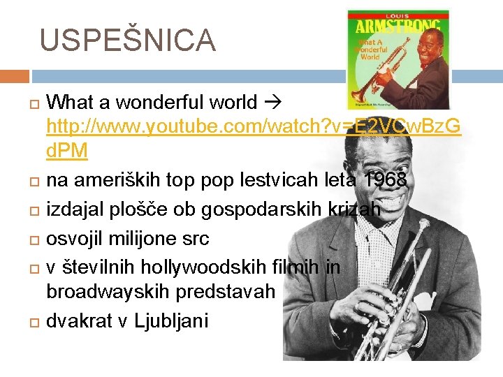 USPEŠNICA What a wonderful world http: //www. youtube. com/watch? v=E 2 VCw. Bz. G