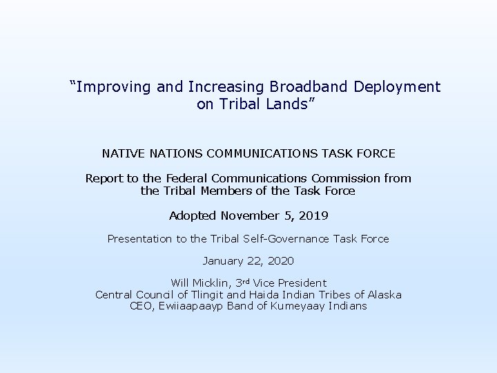 “Improving and Increasing Broadband Deployment on Tribal Lands” NATIVE NATIONS COMMUNICATIONS TASK FORCE Report