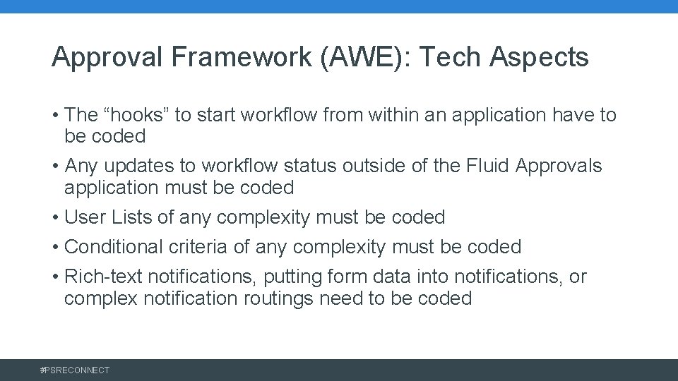 Approval Framework (AWE): Tech Aspects • The “hooks” to start workflow from within an