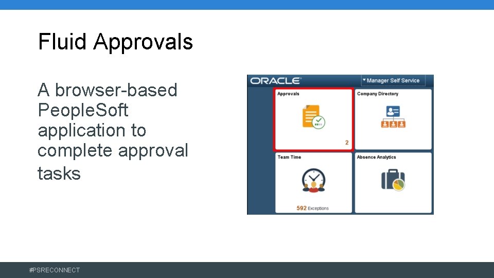 Fluid Approvals A browser-based People. Soft application to complete approval tasks #PSRECONNECT 