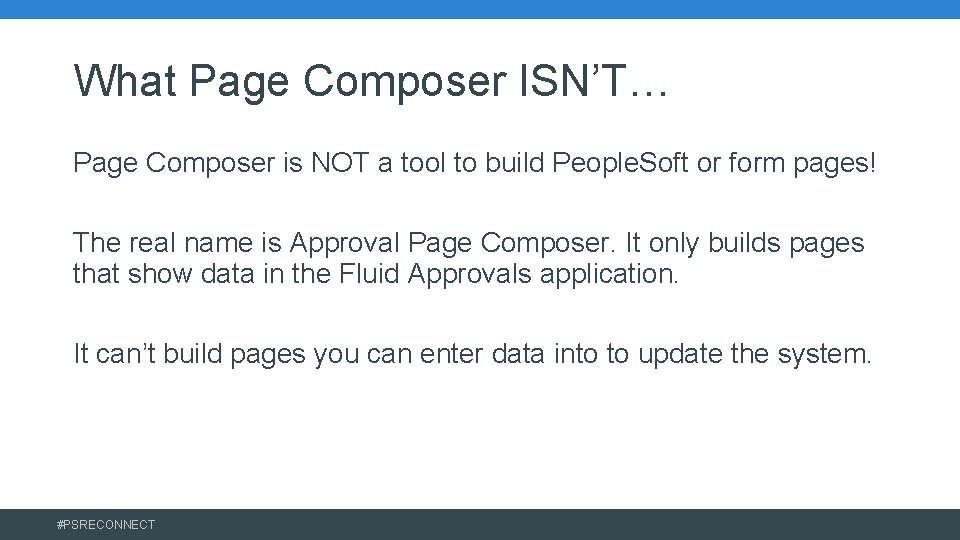 What Page Composer ISN’T… Page Composer is NOT a tool to build People. Soft