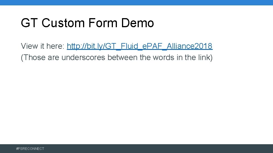 GT Custom Form Demo View it here: http: //bit. ly/GT_Fluid_e. PAF_Alliance 2018 (Those are