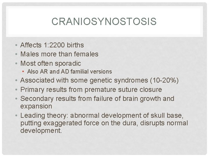 CRANIOSYNOSTOSIS • Affects 1: 2200 births • Males more than females • Most often