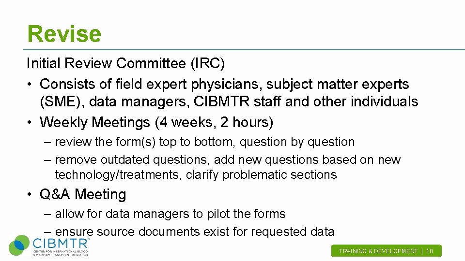 Revise Initial Review Committee (IRC) • Consists of field expert physicians, subject matter experts