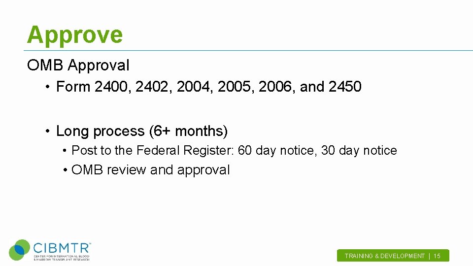 Approve OMB Approval • Form 2400, 2402, 2004, 2005, 2006, and 2450 • Long
