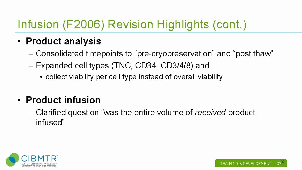 Infusion (F 2006) Revision Highlights (cont. ) • Product analysis – Consolidated timepoints to
