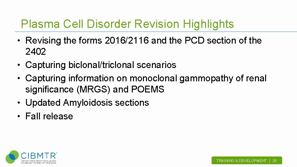 Plasma Cell Disorder Revision Highlights • Revising the forms 2016/2116 and the PCD section