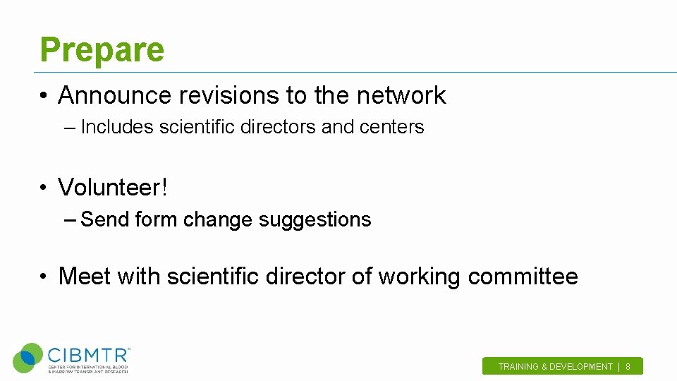 Prepare • Announce revisions to the network – Includes scientific directors and centers •