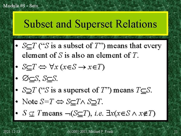 Module #3 - Sets Subset and Superset Relations • S T (“S is a