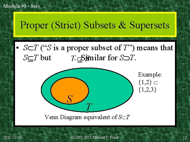 Module #3 - Sets Proper (Strict) Subsets & Supersets • S T (“S is