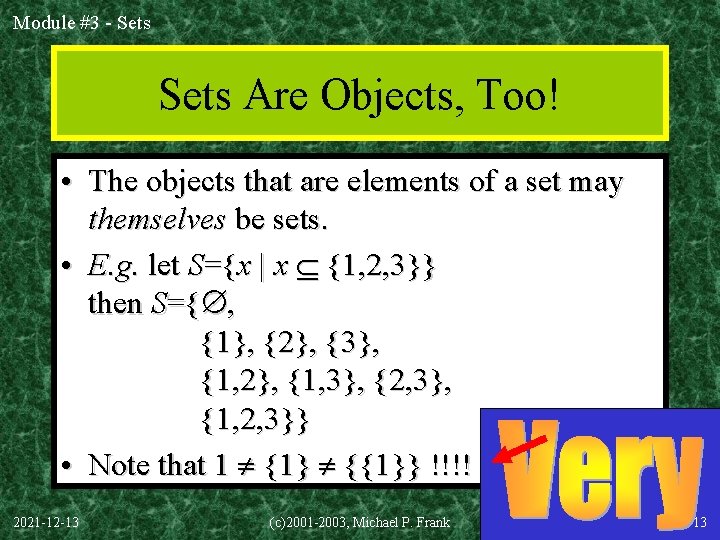 Module #3 - Sets Are Objects, Too! • The objects that are elements of