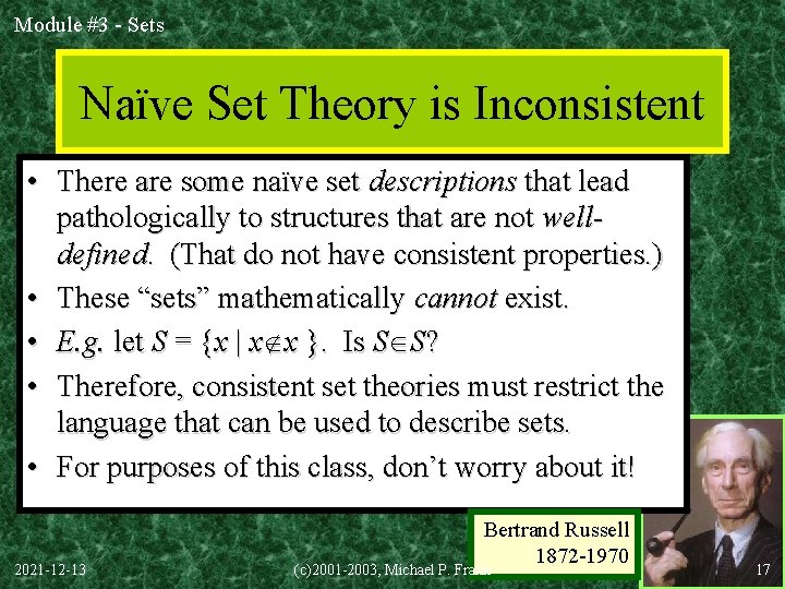 Module #3 - Sets Naïve Set Theory is Inconsistent • There are some naïve